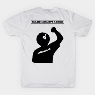 ALKEBULAN - BLACK HAIR AIN'T A CRIME v2 B&W T-Shirt